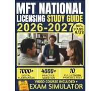 MFT NATIONAL LICENSING STUDY GUIDE 2026-2027: 10 Full-Length Practice Exams, 4,000+ Questions, Complete Marriage & Family Therapy Content Review, and ... Official E-Learning Platform for Exam Success