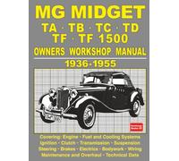 MG Midget TA • TB • TC • TD • TF • TF 1500 Owners Workshop Manual 1936-1955