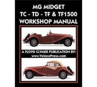 MG Midget TcTdTfTf1500 Workshop Manual by Mg Car Co Mg Car Co (Auteur)
