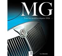 MG, tous les modEles depuis 1924 Tous les modèles depuis 1924 - Monsieur Ross Alkureishi - Eds Techniques Pour L'automobile Et L'industrie - relié - Beau livre