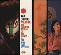 Mganga The Primitive Sounds of Tak Shindo/Far East Goes Western