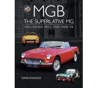 Mgb: The Superlative Mg; Including Mgc and Mgb V8