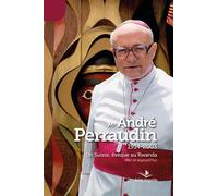 Mgr André Perraudin (1914-2003): Un Suisse, évêque au Rwanda Hier et aujourd'hui - Collectif - Saint-Augustin - broché - Essai