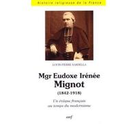 Mgr Eudoxe Irénée Mignot (1842-1918) Un évêque français au temps du modernisme - Louis-Pierre Sardella - Cerf - broché - Biographie
