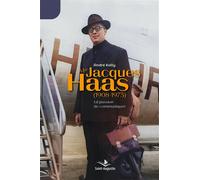 Mgr Jacques Haas (1908-1973) La passion de communiquer - André Kolly - Saint-Augustin - broché - Essai