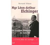 Mgr léon-arthur elchinger Bernard Xibaut (Auteur)