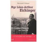 Mgr Léon-Arthur Elchinger - Un Évêque Français Au Concile