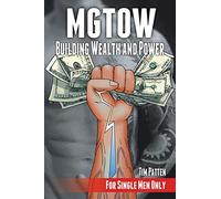 Mgtow Building Wealth and Power: For Single Men Only