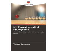 MH Kinaesthetics® et salutogenèse: Une contribution à la promotion de la santé globale 2e édition