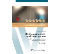 MH Kinaesthetics® und Salutogenese: Ein Beitrag zur ganzheitlichen Gesundheitsförderung 2. Auflage