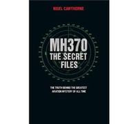 MH370 The Secret Files by Nigel Cawthorne Nigel Cawthorne, (Auteur)