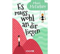 Mhairi McFarlane Katharina Volk Es muss wohl an dir liegen: Roman (Poche)