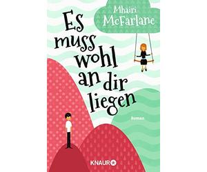 Mhairi McFarlane Katharina Volk Es muss wohl an dir liegen: Roman (Poche)