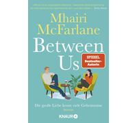Between Us - Die große Liebe kennt viele Geheimnisse | Mhairi McFarlane Mhairi McFarlane (Auteur)