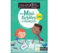 MHF - Mes Mini-fichiers de Fançais CM2 Nicolas Pinel (Collection dirigée par)