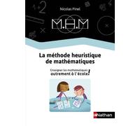 La Méthode Heuristique de Mathématiques - Le guide de la méthode: Enseigner les mathématiques autrement à l'école