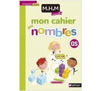 MHM - GS - Mon cahier des nombres Laurence Le Corf (Auteur), Nicolas Pinel (Auteur)