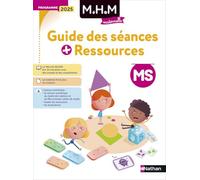 MHM - Guide des séances + Ressources MS - Programme 2025