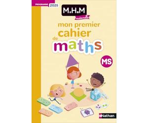 MHM - Mon premier cahier de maths MS - Programme 2025