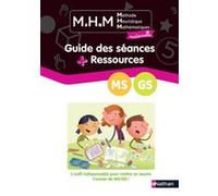 MHM - MS GS - Guide des séances + ressources Laurence Le Corf (Auteur), Nicolas Pinel (Auteur)