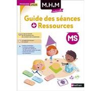 MHM - MS - Guide des séances + ressources Laurence Le Corf (Auteur), Nicolas Pinel (Auteur), Claire Sompayrac (Auteur)