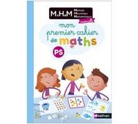 MHM - PS - Mon premier cahier de maths Laurence Le Corf (Auteur), Nicolas Pinel (Auteur)