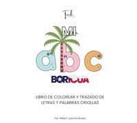 Mi abc Boricua: Libro para colorear y trazado de letras y palabras criollo
