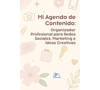Mi Agenda de Contenido: Organizador Profesional para Redes Sociales, Marketing e Ideas Creativas: Planificador de Contenido Semanal Planificador para ... Influencers y Estrategias de Redes Sociales