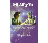 MI ALI Y YO: Nunca es tarde para soñar si tenemos una Aliada