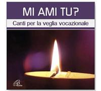 Mi Ami Tu Canti per La Veglia Vocazionale
