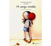 Mi amiga invisible (rústica): Emociones 1 (La muerte)