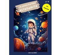 "Mi amiga pintora - astronauta": Libro para colorear para niños con 75 páginas para colorear | de 3 a 8 años | gran formato | aprox. 22 x 28 centímetros
