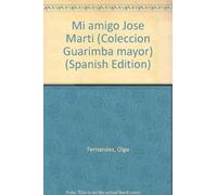 MI AMIGO JOSE MARTI