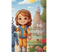Mi amigo robot: Libro para colorear