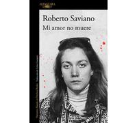 Mi amor no muere - Roberto Saviano - ALFAGUARA - ebook (ePub) - Livre