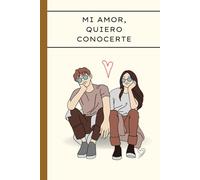Mi amor, quiero conocerte