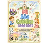 Mi Año Católico 2026-2027: Un recorrido domingo a domingo para pequeños católicos