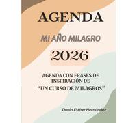 Mi Año Milagro 2026: Agenda Diaria con 365 Frases Literales de Un Curso de Milagros - Para Estudiantes y Maestros del Curso