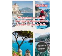 Mi aventura en Amalfi: Una lista de deseos para el paraíso costero de Italia