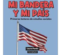 Mi bandera y mi país: Early Social Studies Readers/Primeros lectores de estudios sociales