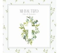 Mi Bautizo: Libro de Invitados y Firmas - Interior a Color Ilustrado, Personalizado con Espacio para Fotos y Dedicatorias - Idea de Regalo para Bautizo de Niño o Niña