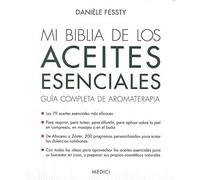 MI BIBLIA DE LOS ACEITES ESENCIALES: Guía completa de aromaterapia