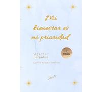 Mi bienestar es mi prioridad: Agenda perpetua- Cultiva tu paz interior