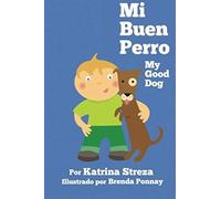 Mi Buen Perro/ My Good Dog (Bilingual Spanish English Edition)