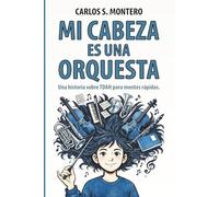 Mi cabeza es una orquesta: Una historia sobre TDAH para mentes rápidas