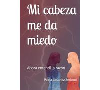 Mi cabeza me da miedo: Ahora entendí la razón