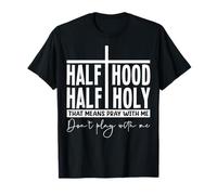 Mi-Cagoule Mi-Sacré Prie avec Moi Humour Audacieux T-Shirt