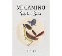 MI CAMINO Wabi-Sabi: El arte de volver a lo esencial