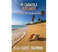 Mi CARACOLA VERSANDO: Besos de sol, arrullo de mar