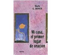 MI CASA, EL PRIMER LUGAR DE ORACIÓN